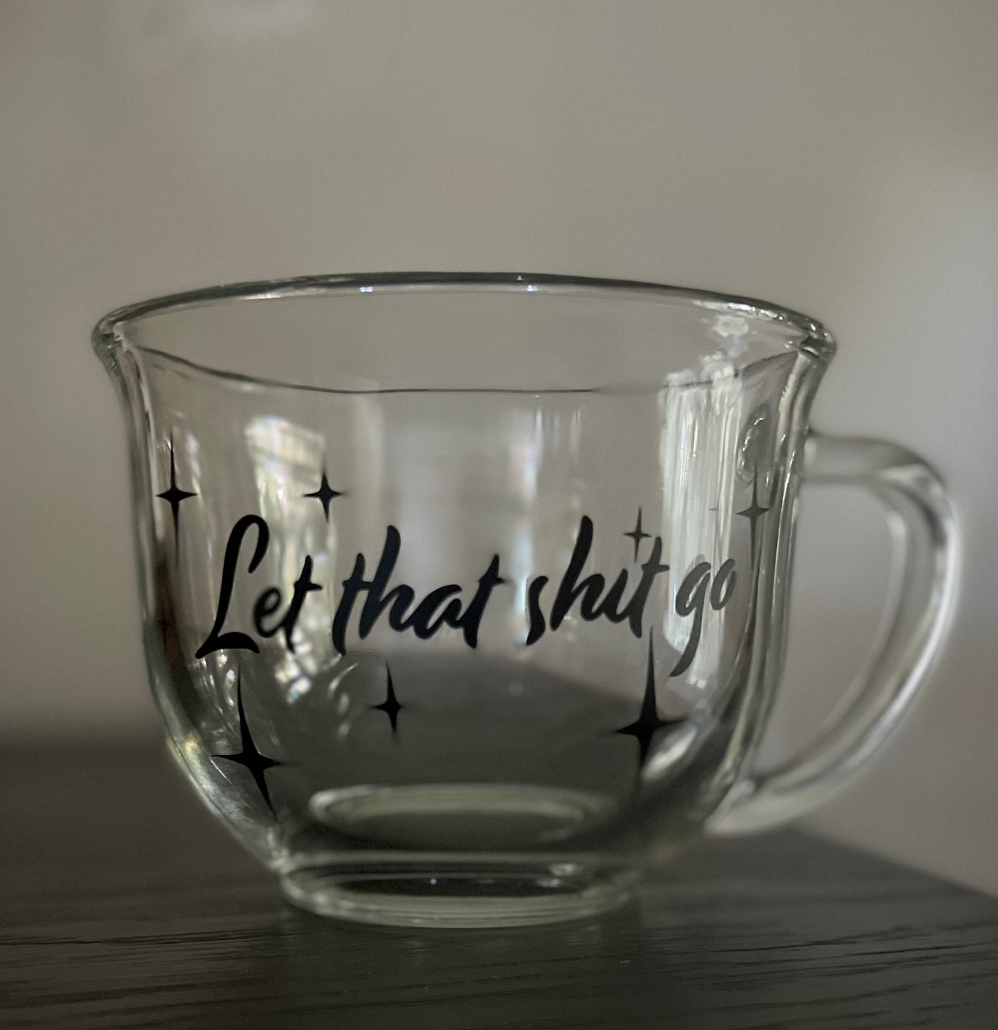 "Let That Sh*t Go" Glass Mug