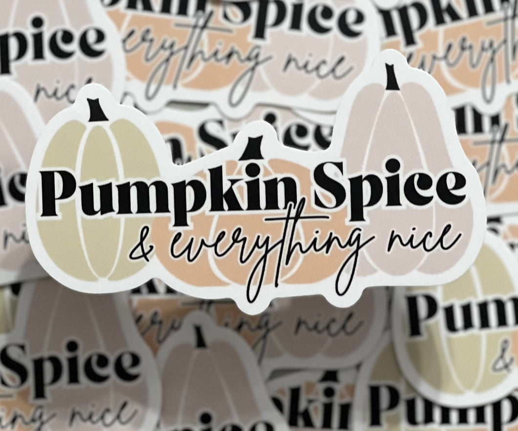 Pumpkin Spice & Everything Nice Sticker