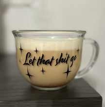 Load image into Gallery viewer, &quot;Let That Sh*t Go&quot; Glass Mug
