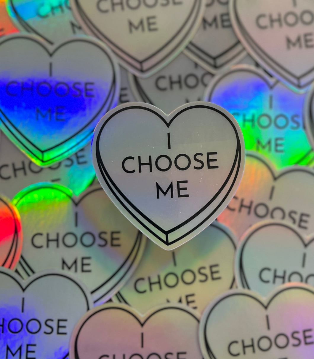 “I Choose Me” Holographic Sticker