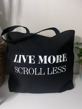 Load image into Gallery viewer, “Live More Scroll Less” Black Tote
