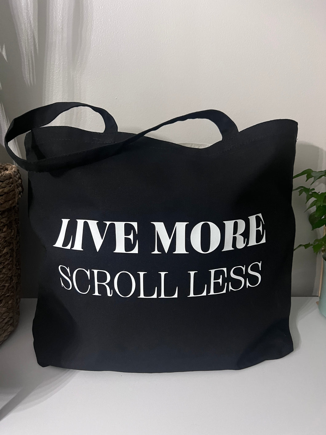 “Live More Scroll Less” Black Tote