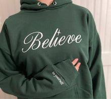 Load image into Gallery viewer, Believe (in yourself) Hoodie
